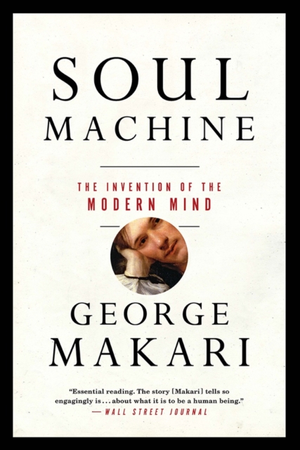 Soul Machine : The Invention of the Modern Mind, Paperback / softback Book