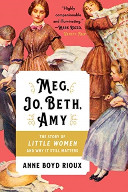 Meg, Jo, Beth, Amy : The Story of Little Women and Why It Still Matters, Paperback / softback Book