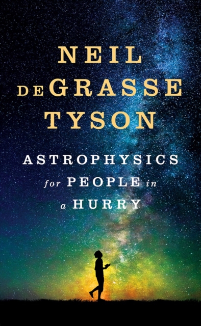Astrophysics for People in a Hurry, Hardback Book