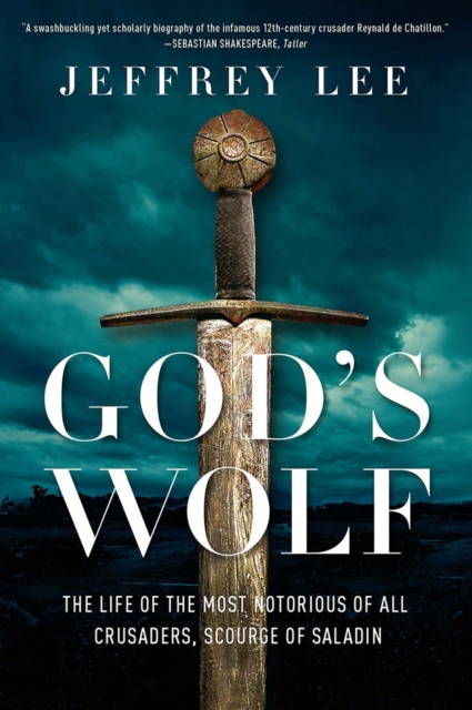 God's Wolf - The Life of the Most Notorious of all Crusaders, Scourge of Saladin,  Book