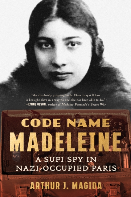 Code Name Madeleine : A Sufi Spy in Nazi-Occupied Paris, EPUB eBook