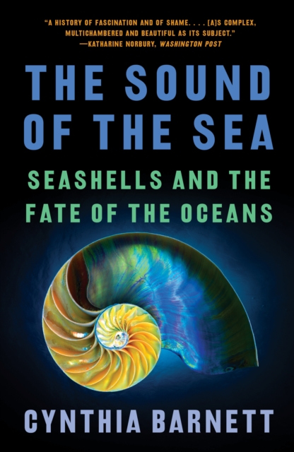 The Sound of the Sea : Seashells and the Fate of the Oceans, EPUB eBook