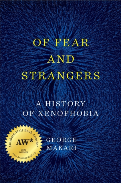 Of Fear and Strangers : A History of Xenophobia, EPUB eBook