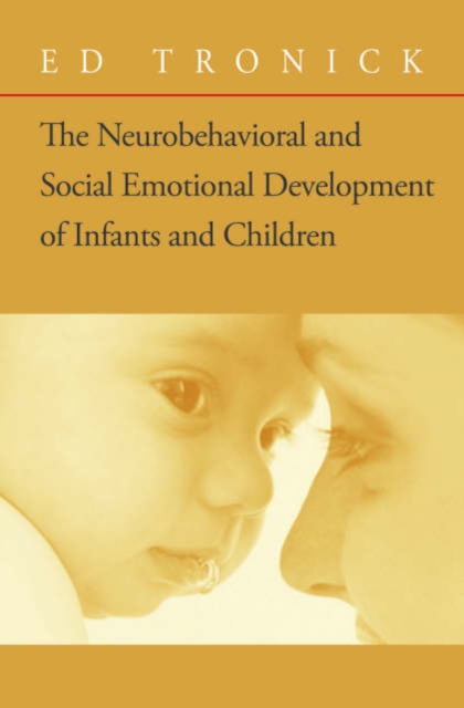 The Neurobehavioral and Social-Emotional Development of Infants and Children, Hardback Book