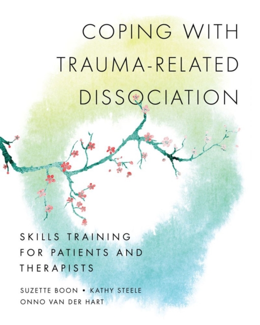 Coping with Trauma-Related Dissociation : Skills Training for Patients and Therapists, Paperback / softback Book