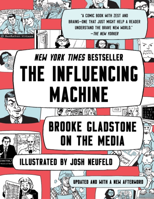The Influencing Machine : Brooke Gladstone on the Media, EPUB eBook