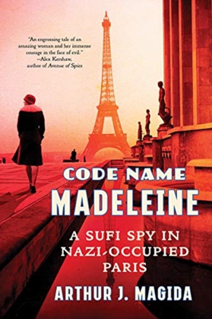 Code Name Madeleine : A Sufi Spy in Nazi-Occupied Paris, Paperback / softback Book