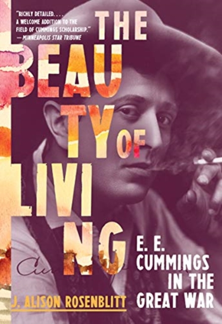 The Beauty of Living : E. E. Cummings in the Great War, Paperback / softback Book