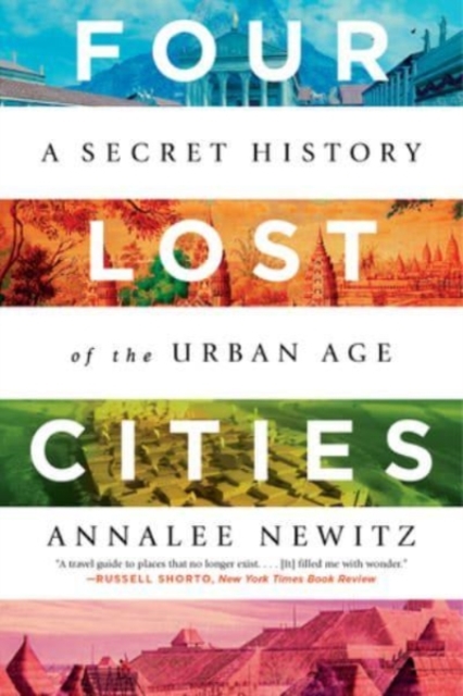 Four Lost Cities : A Secret History of the Urban Age, Paperback / softback Book