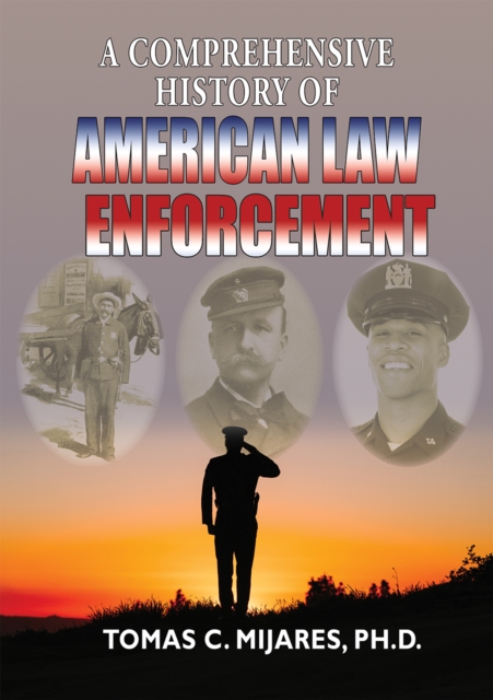 A Comprehensive History of American Law Enforcement, PDF eBook