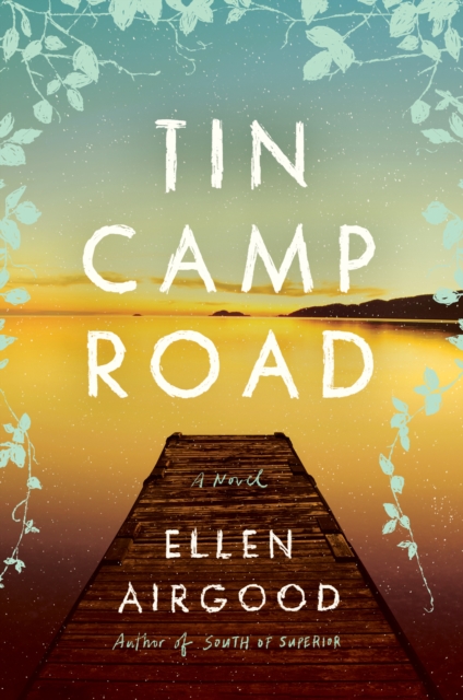 Tin Camp Road : A Novel, Hardback Book