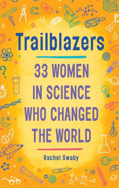 Trailblazers: 33 Women in Science Who Changed the World, Paperback / softback Book