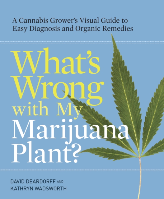 What's Wrong with My Marijuana Plant?, EPUB eBook