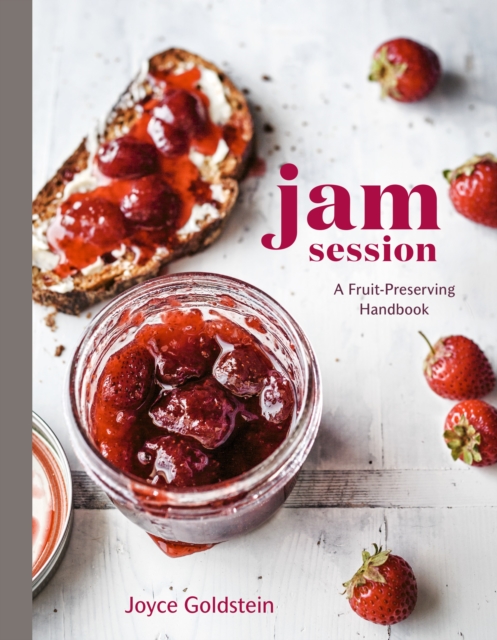 Jam Session : A Fruit-Preserving Handbook, Hardback Book