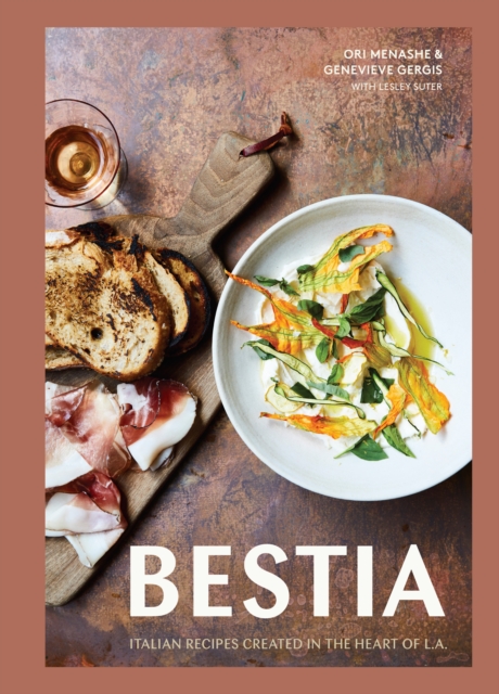 Bestia : Italian Recipes Created in the Heart of L.A., Hardback Book