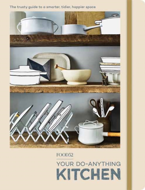 FOOD52 Your Do-Anything Kitchen, Paperback / softback Book