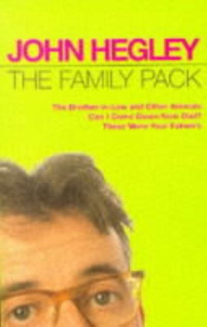 The Family Pack : "Brother-in-law and Other Animals", "Can I Come Down Now Dad?", "These Were Your Father's", Paperback / softback Book
