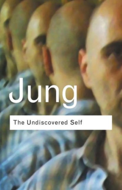 The Undiscovered Self : Answers to Questions Raised by the Present World Crisis, Paperback / softback Book