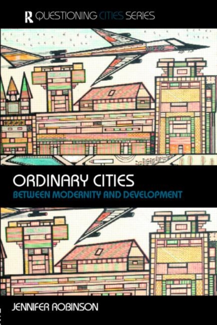 Ordinary Cities : Between Modernity and Development, Paperback / softback Book