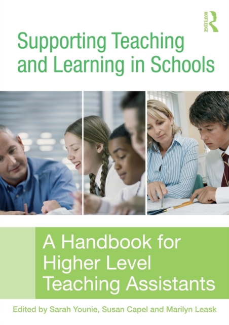 Supporting Teaching and Learning in Schools : A Handbook for Higher Level Teaching Assistants, Paperback / softback Book