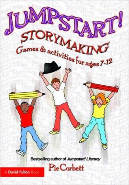 Jumpstart! Storymaking : Games and Activities for Ages 7-12, Paperback / softback Book