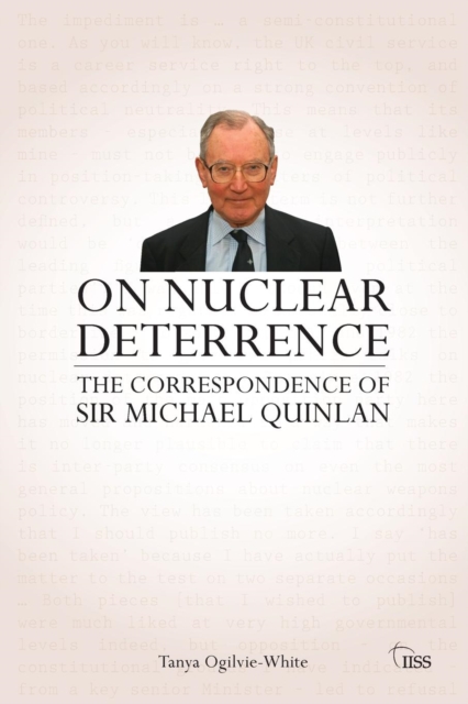 On Nuclear Deterrence : The Correspondence of Sir Michael Quinlan, Paperback / softback Book