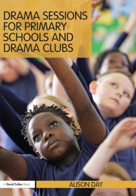 Drama Sessions for Primary Schools and Drama Clubs, Paperback / softback Book