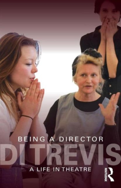 Being a Director : A Life in Theatre, Paperback / softback Book