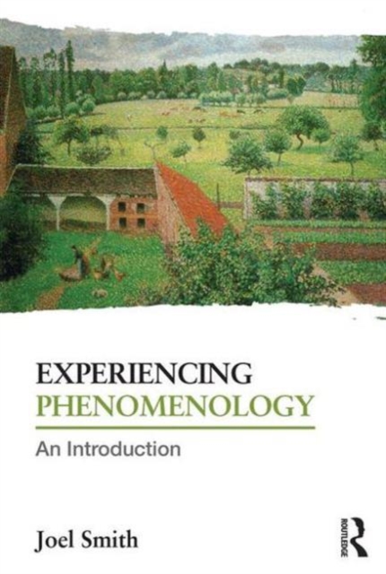 Experiencing Phenomenology : An Introduction, Paperback / softback Book