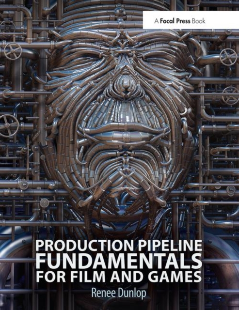 Production Pipeline Fundamentals for Film and Games, Paperback / softback Book