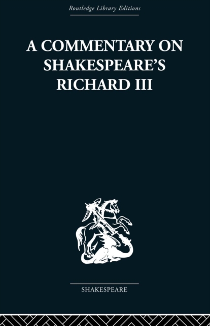 Commentary on Shakespeare's Richard III, Paperback / softback Book