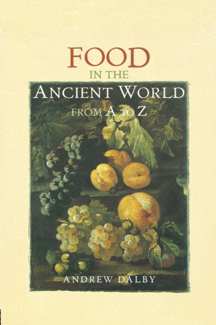 Food in the Ancient World from A to Z, Paperback / softback Book