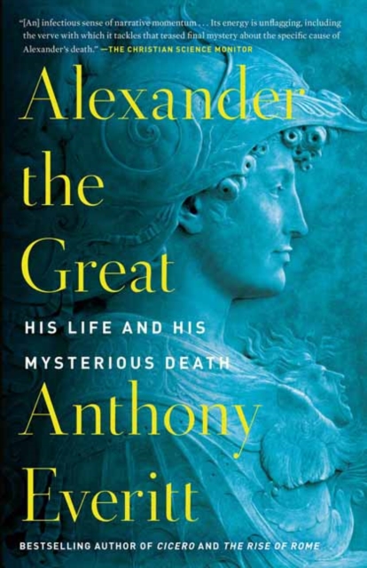 Alexander the Great : His Life and His Mysterious Death, Paperback / softback Book