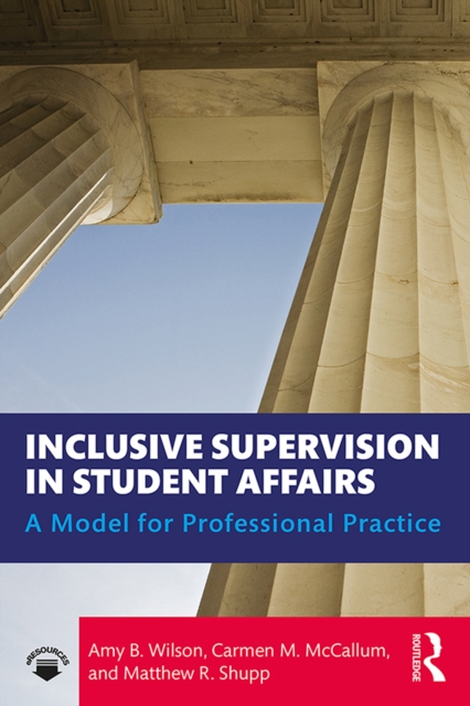 Inclusive Supervision in Student Affairs : A Model for Professional Practice, EPUB eBook