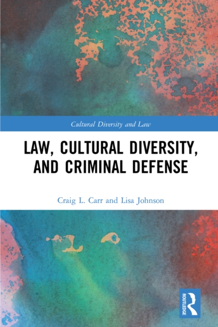 Law, Cultural Diversity, and Criminal Defense, PDF eBook