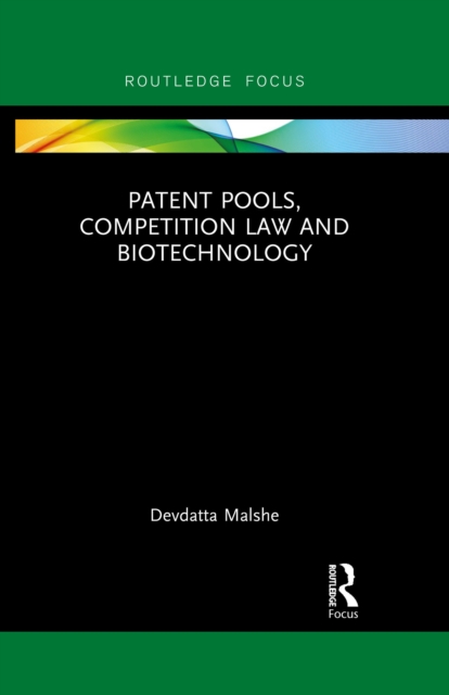 Patent Pools, Competition Law and Biotechnology, PDF eBook