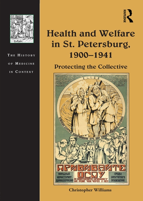 Health and Welfare in St. Petersburg, 1900–1941 : Protecting the Collective, PDF eBook