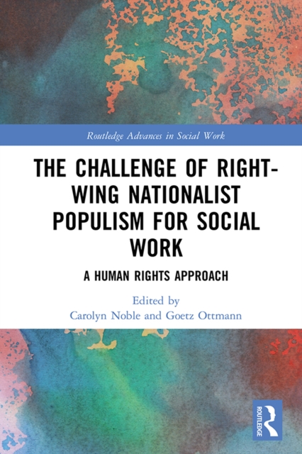 The Challenge of Right-wing Nationalist Populism for Social Work : A Human Rights Approach, PDF eBook