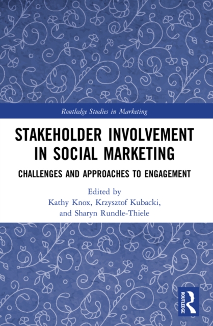 Stakeholder Involvement in Social Marketing : Challenges and Approaches to Engagement, EPUB eBook