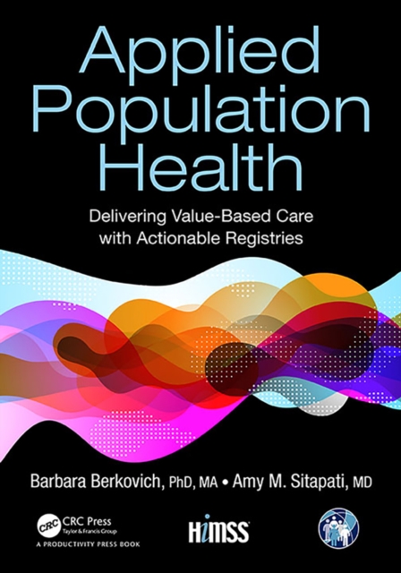Applied Population Health : Delivering Value-Based Care with Actionable Registries, PDF eBook