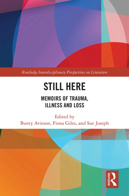 Still Here : Memoirs of Trauma, Illness and Loss, PDF eBook
