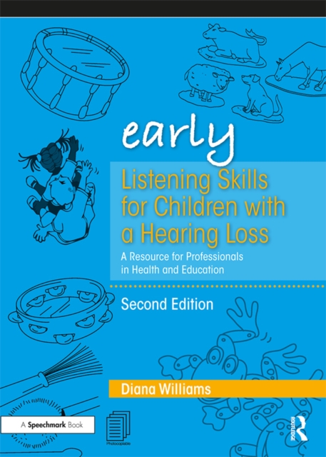 Early Listening Skills for Children with a Hearing Loss : A Resource for Professionals in Health and Education, PDF eBook