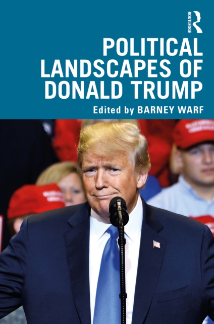 Political Landscapes of Donald Trump, PDF eBook