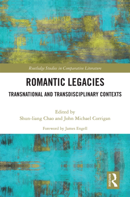 Romantic Legacies : Transnational and Transdisciplinary Contexts, PDF eBook