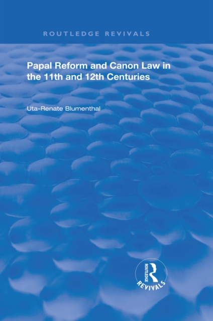 Papal Reform and Canon Law in the 11th and 12th Centuries, PDF eBook