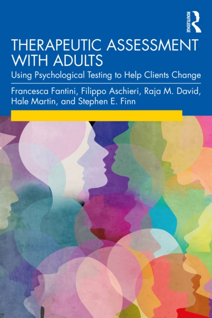 Therapeutic Assessment with Adults : Using Psychological Testing to Help Clients Change, EPUB eBook