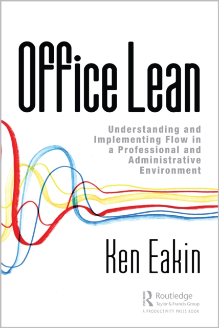 Office Lean : Understanding and Implementing Flow in a Professional and Administrative Environment, EPUB eBook