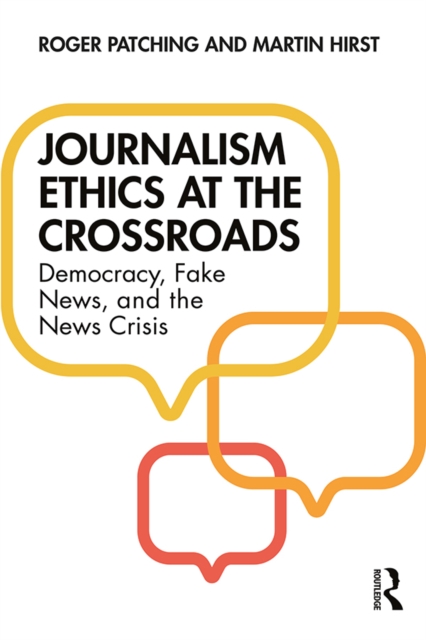 Journalism Ethics at the Crossroads : Democracy, Fake News, and the News Crisis, EPUB eBook