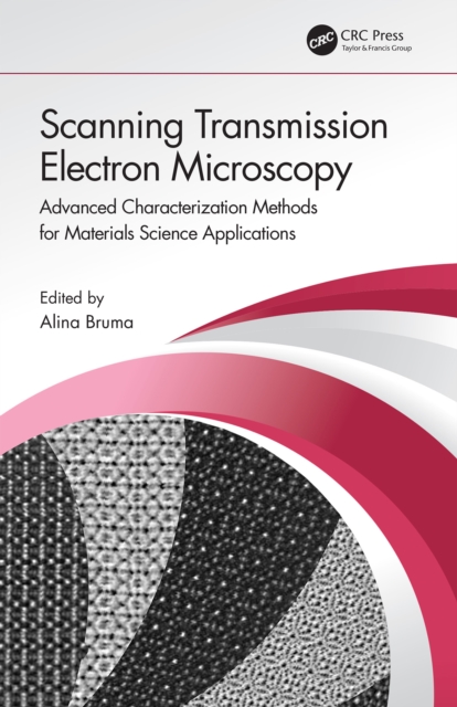 Scanning Transmission Electron Microscopy : Advanced Characterization Methods for Materials Science Applications, EPUB eBook
