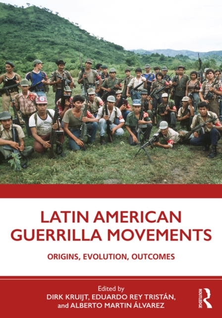 Latin American Guerrilla Movements : Origins, Evolution, Outcomes, PDF eBook